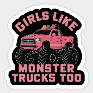 girls like monster trucks too Sticker